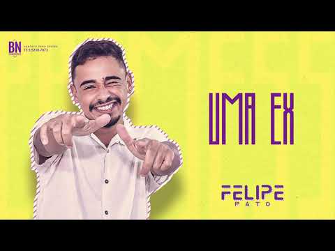 UMA EX - FELIPE PATO