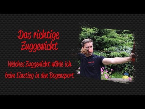 Das richtige Zuggewicht | BogenSportWelt.de