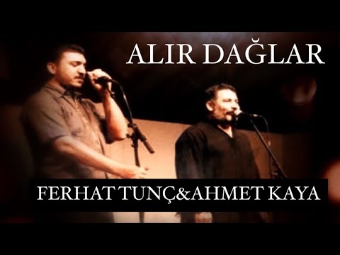 Ferhat Tunç & Ahmet Kaya - Alır Dağlar