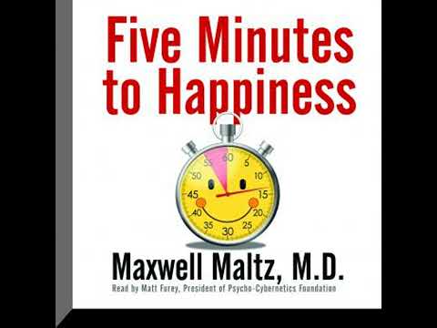 Five Minutes to Happiness - Maxwell Maltz
