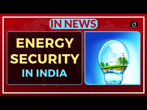 Strengthening India’s Energy Security