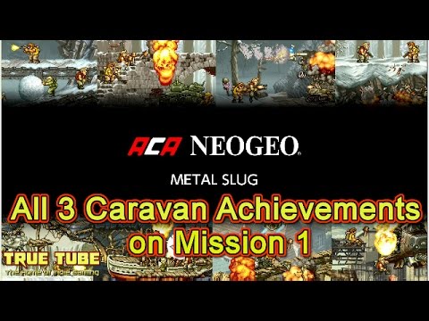 True Guide ACA Metal Slug (Xbox One)  All 3 Caravan Achievements