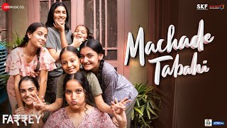 Machade Tabahi | Farrey | Alizeh | Sunidhi Chauhan | Sachin-Jigar | Abhishek Dubey