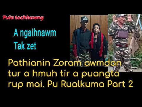Pathianin Zoram awmdan tur a hmuh tir puan chhuahna. Pu Rualkuma Part 2