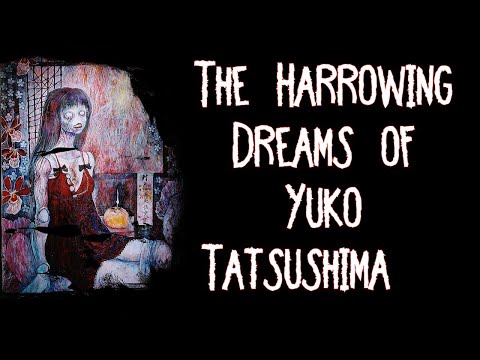 The Harrowing Dreams of Yuko Tatsushima