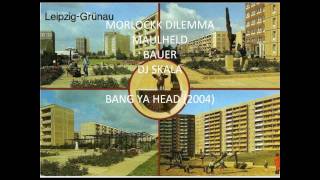 Morlockk Dilemma, Maulheld, Bauer und Dj Skala - Bang Ya Head (2004)