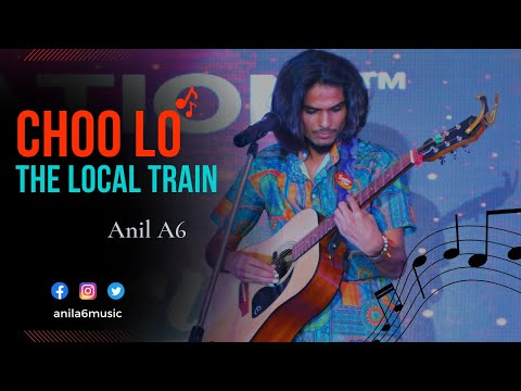 Anil A6 Choo Lo - The Local Train