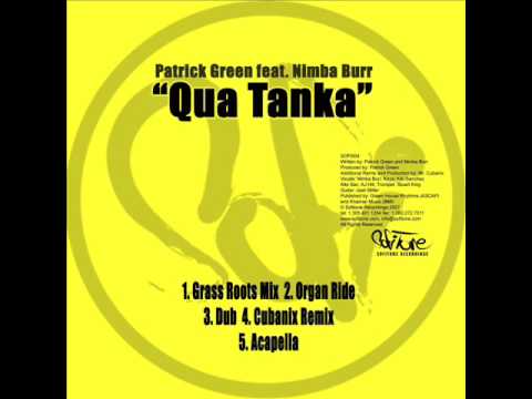 Patrick Green feat. Nimba Burr Qua Tanka Cubanix Remix 2007