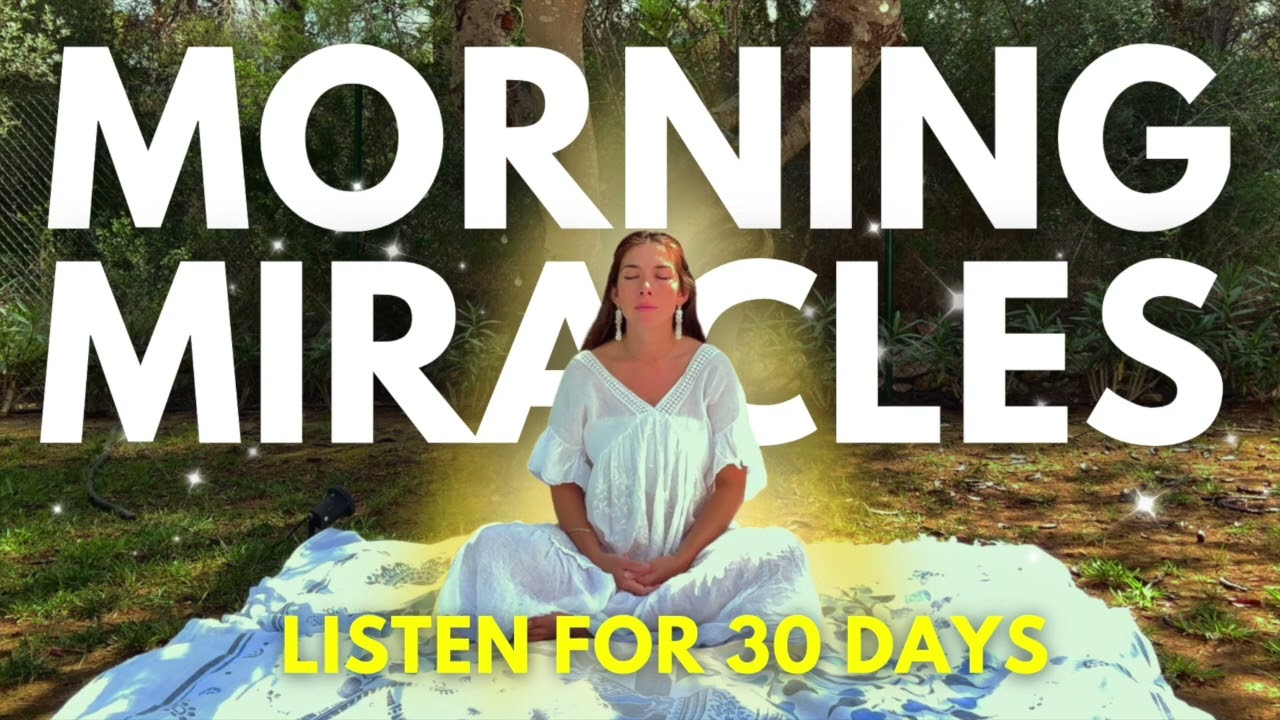 ✨10 min Guided Morning Meditation for a day of MIRACLES✨ [listen for 30 days]