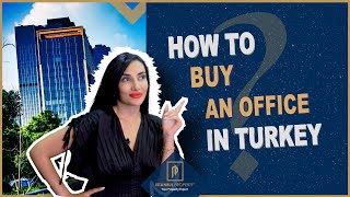 How to Buy an Office in Turkey? Investment in Commercial Offices