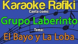 Grupo Laberinto - El Bayo y La Loba Karaoke Demo