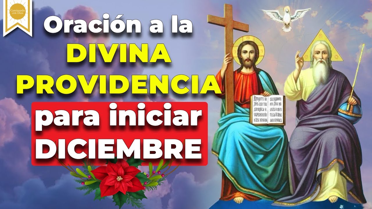 🙏🏼Oración a la DIVINA PROVIDENCIA PARA INICIAR EL MES DE DICIEMBRE 🙌🏼 ✨ -Caminando con Dios