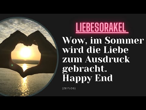 Liebesorakel💕 Wow im Sommer wird die Liebe zum Ausdruck gebracht💕 Happy End! #orakel #kartenlegen