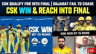 CSK win by 15 runs qualify for 10th final  Gujarat