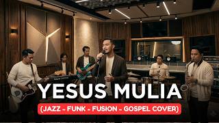 Download lagu YESUS MULIA | JAZZ-FUNK-FUSION-GOSPEL COVER mp3 Download lagu YESUS MULIA | JAZZ-FUNK-FUSION-GOSPEL COVER mp3