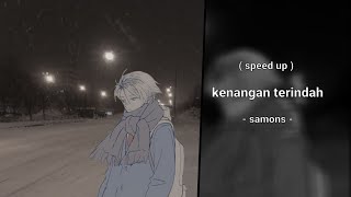 Download lagu Samsons - kenangan terindah ( speed up ) version mp3