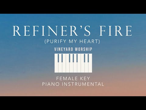 REFINER'S FIRE (Purify My Heart)⎜Vineyard Worship - (Female Key) Piano Instrumental by GershonRebong