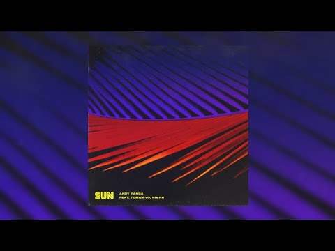 Andy panda feat. TumaniYO, Niman - Sun