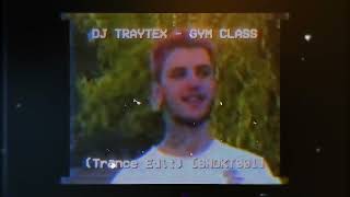 Lil Peep - Gym Class (DJ Traytex Trance Edit) [SNDKT001]