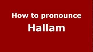 How to pronounce Hallam