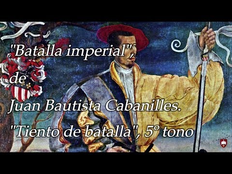 Batalla Imperial; Tiento de Batalla, 5º Tono. Juan Bautista Cabanilles