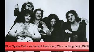 Blue Oyster Cult - You're Not The One (I Was Looking For) (1979)