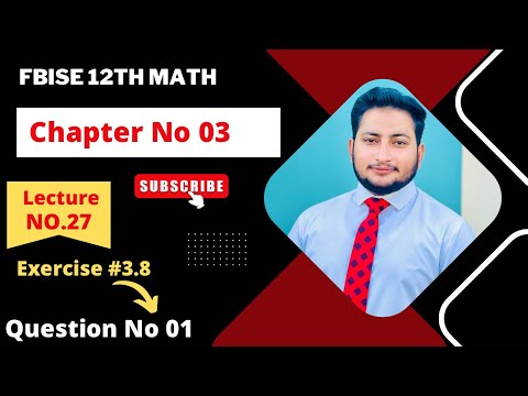 12th Class Math Exercise 3.8 | 2nd year mathematics Chapter 3 Exercise 3.8 Question 1