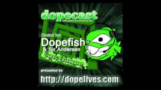 Dopecast Episode 4 - Post-E3 Housemoving Facecam Relationships