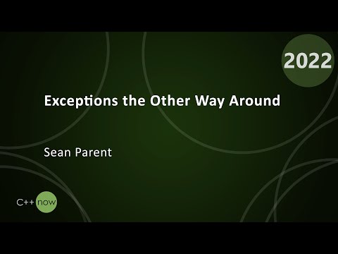 Exceptions the Other Way Round - Sean Parent - CppNow 2022