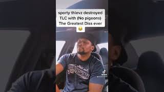 Sporty thievz destroyed TLC with (No pigeons ) diss #Hiphop #Rap #funny