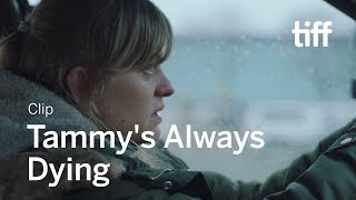 TAMMY'S ALWAYS DYING Clip | TIFF 2019