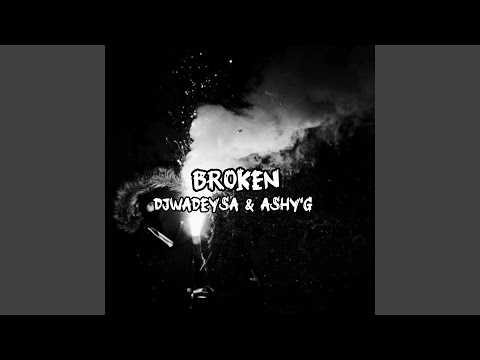 Broken (feat. Ashy'G)