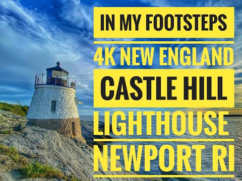 In My Footsteps: 4K New England - Castle Hill Lighthouse, Newport, RI