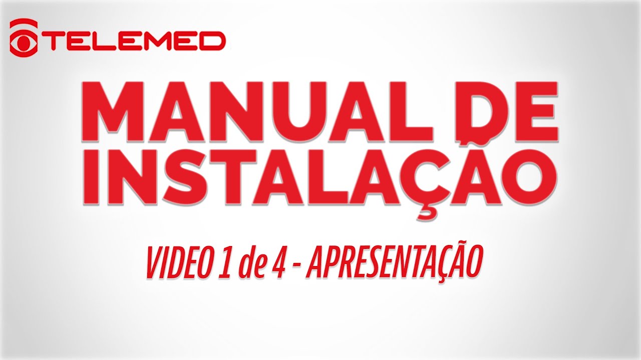 INSTALAÇÃO - Vídeo 1 de 4 do MANUAL DE INSTALAÇÃO ELET1 - TELEMED