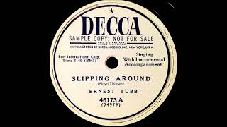 Slipping Around ~ Ernest Tubb with Instrumental Accompaniment (1949)