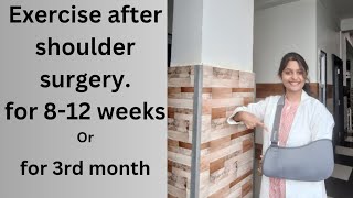 exercise after shoulder surgery # exercise for arthroscopic surgery for shoulder after 3 month