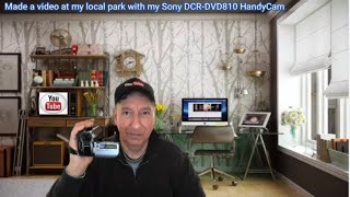 Made a video at my local park with my Sony DCR DVD810 HandyCam