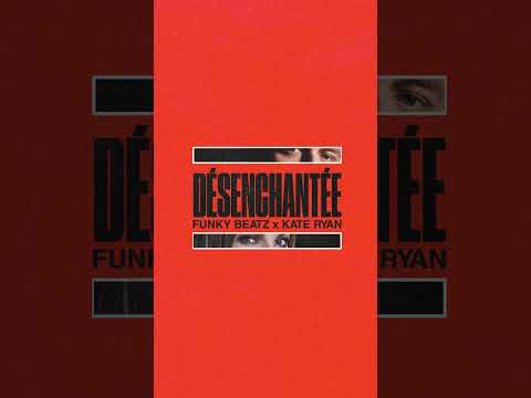 Funky Beatz x Kate Ryan 'Désenchantée' - listen now!