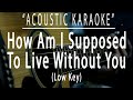 How Am I Supposed To Live Without You Michael Bolton Acoustic Karaoke