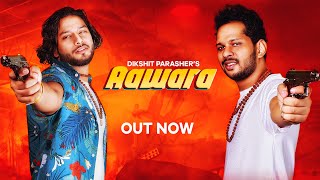 AAWARA : Dikshit Parasher | Harry Solanki | New Haryanvi Songs Haryanavi 2020