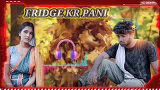 FRIDGE KAR PANI || NEW NAGPURI SONG #_2024