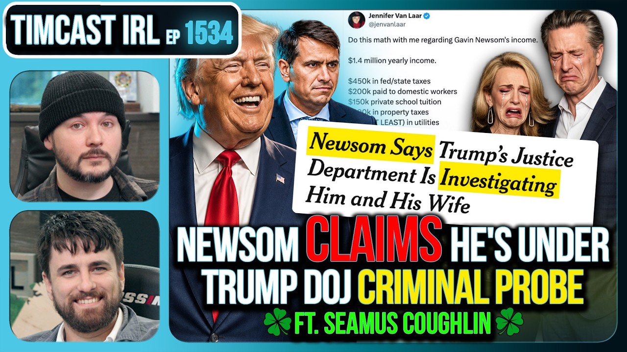 Trump DOJ Has Newsom Under CRIMINAL PROBE He Claims| Timcast IRL