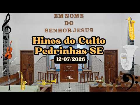 Hinos do Culto em Pedrinhas - SE [12/07/2026]