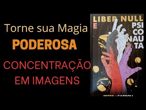 Torne sua MAGIA PODEROSA - Concentração em Imagens
