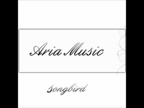 Songbird by Aria Music
