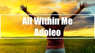 All Within Me - Adoleo (Lyrics)
