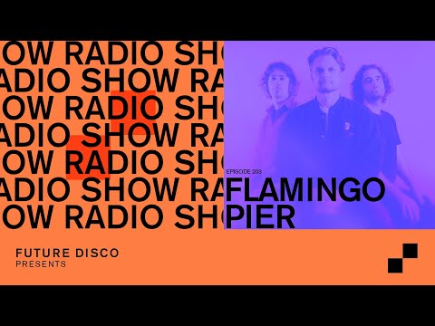 Future Disco Radio - 203 - Flamingo Pier Guest Mix