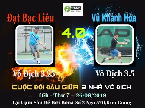 Solo BÁN CHUYÊN 4.0 : VŨ KHÁNH HÒA vs ĐẠT BẠC LIÊU- cup ITENNIS VIETNAM(BLV Trúc Vĩnh Phúc)