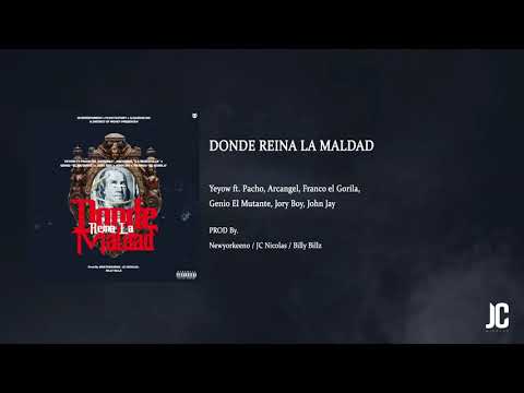 Yeyow Ft Pacho, Arcangel, Franco el Gorila, Genio el Mutante, John Jay, Jory - Donde Reina La Maldad