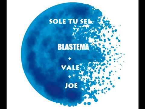 Blastema + Vale + Joe - SOLE TU SEI (Alternative Rock Version)